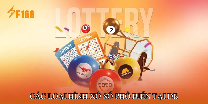 Các Loại Hình Xổ Số Phổ Biến Tại DB Các Loại Hình Xổ Số Phổ Biến Tại DB