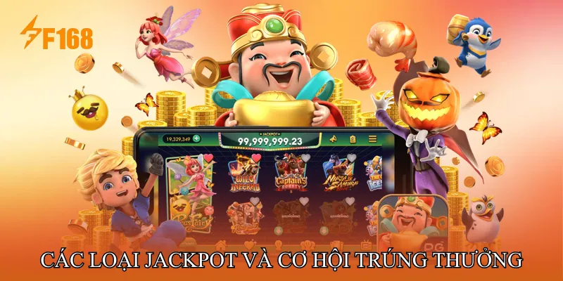 Các loại jackpot và cơ hội trúng thưởng tại Nổ hũ JILI Các loại jackpot và cơ hội trúng thưởng tại Nổ hũ JILI