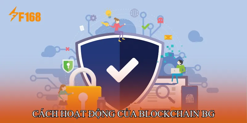 Cách hoạt động của Blockchain BG Cách hoạt động của Blockchain BG