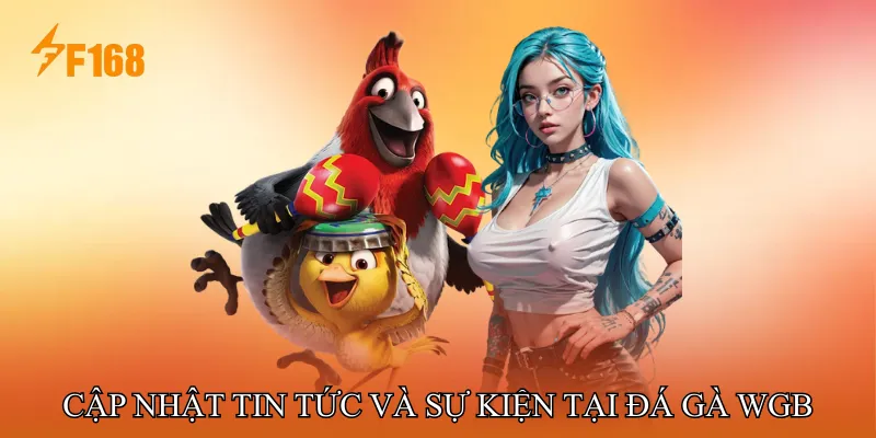 Cập nhật tin tức và sự kiện tại Đá gà WGB Cập nhật tin tức và sự kiện tại Đá gà WGB