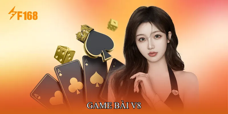 Game Bài V8 Trải Nghiệm Bài Truyền Thống Lẫn Phiên Bản 3D
