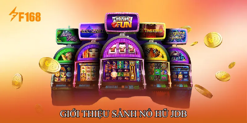 Giới thiệu Sảnh Nổ hũ JDB Giới thiệu Sảnh Nổ hũ JDB