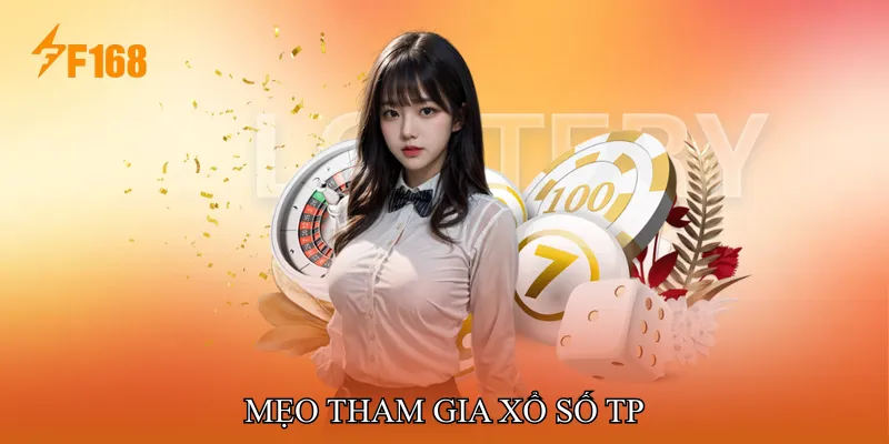 Mẹo Tham Gia Xổ Số TP Mẹo Tham Gia Xổ Số TP